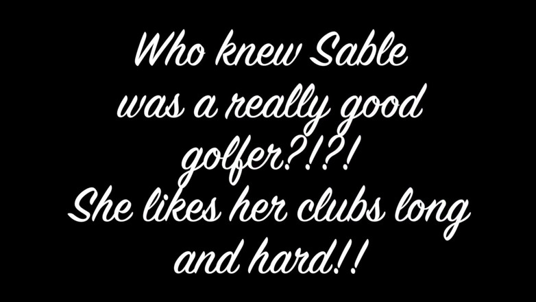 Hush Hush Entertainment: Golf pro Sable Jones lubi długie, twarde hity z dużymi...