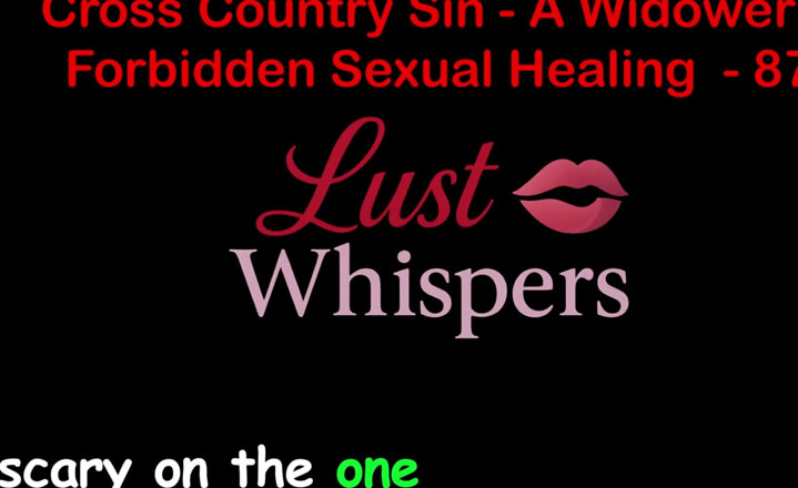 LustWhispers: Cross Country Sin a Widower’s Illicit Sexual Healing Part 87 - English...