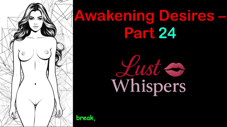 LustWhispers: 目覚めの欲望 - パート 24 - 字幕付き英語オーディオ ストーリー