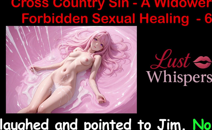 LustWhispers: Cross Country Sin: penyembuhan seksual illicit widower bahagian 6 - Cerita seks...