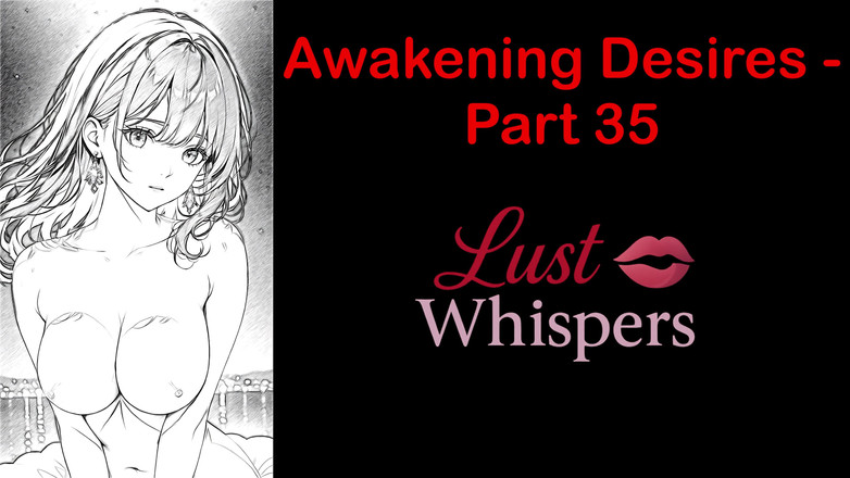 LustWhispers: Erwachen von wünschen - Teil 35 - englische Audiogeschichte mit Untertitel