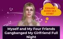 English audio sex story: I miei quattro amici ed io abbiamo gangbang mia ragazza...