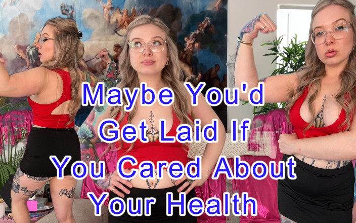 Kaiia Eve: Maybe You'd Get Laid if You Cared About Your Health