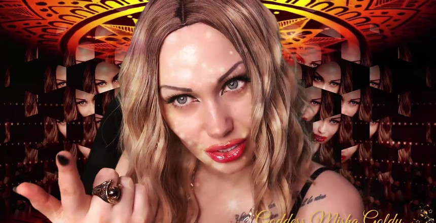 Goddess Misha Goldy: Uvolnit! Poslouchej a poslouchej! Dnes úplně vymyju mozek a přeprogramuji tvou...