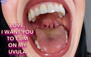 Love I Want You to Cum on My Uvula Video Request