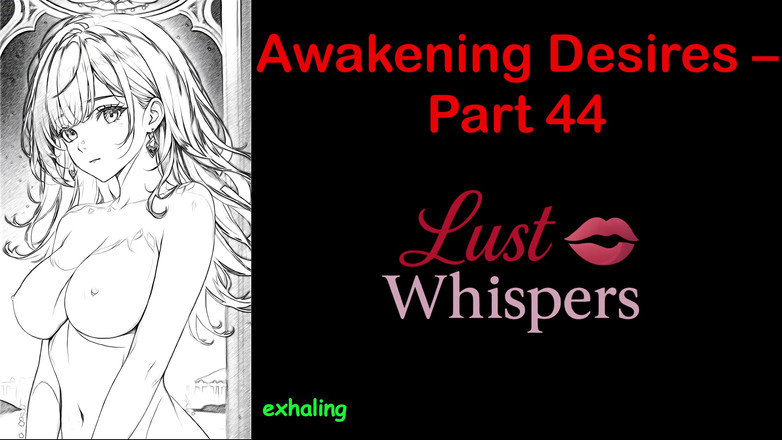 LustWhispers: 目覚めの欲望 - パート 44 - 字幕付き英語オーディオ ストーリー