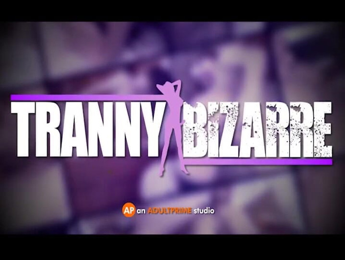 Tranny Bizarre: Fantasies Become Reality