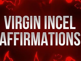 Femdom Affirmations: Инвердиционации девственницы для нетрахабельных неудачников