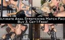 MistressAe: Ultimate Anal Stretching Match Mega Pack