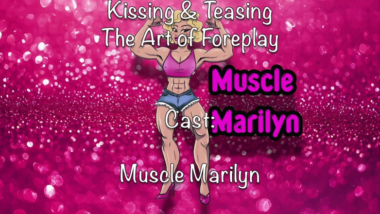 Muscle Marilyn: Поцілунки та дражнити - мистецтво прелюдії