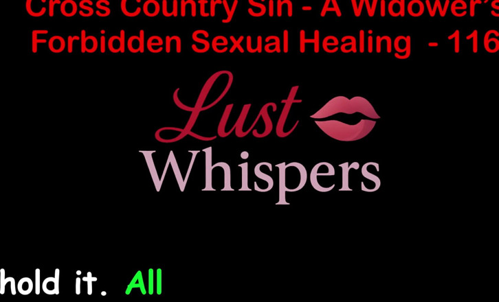 LustWhispers: Cross Country Sin a Widower’s Forbidden Sexual Healing Part 116 - English...