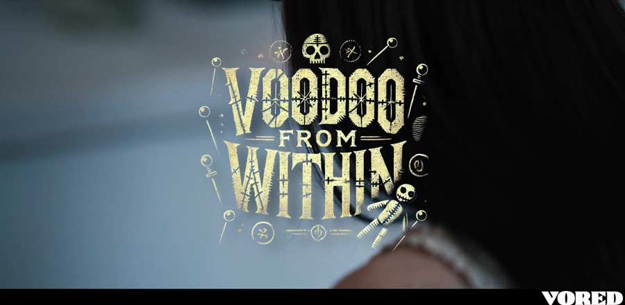 Vored: Voodoo von innen