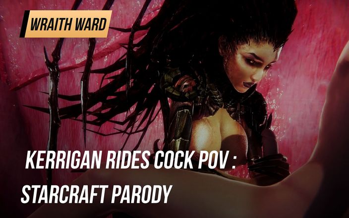 Wraith ward: Kerrigan chevauche une bite en POV : parodie de Starcraft