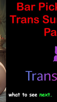 Bar Hookup's Trans Cock Shock - Part 1