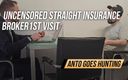 Anto goes hunting: Sem censura - corretor de seguros hetero - 1ª visita