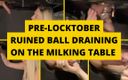 Mistress BJQueen: प्री-लॉकटोबर ने दूध देने वाली मेज पर गेंद को खाली कर दिया