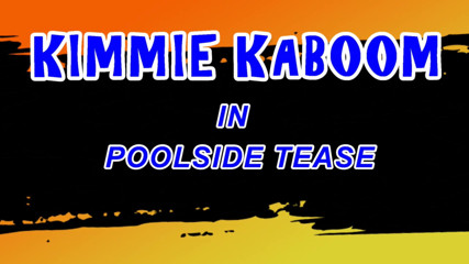 Kimmie Kaboom: Plagen aan het zwembad