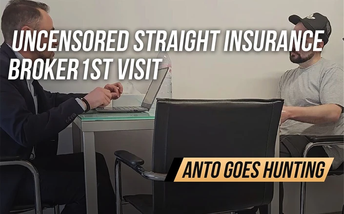 AntoGoesHunting: Uncensored - Straight Insurance Broker - 1st Visit