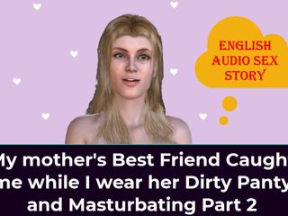 English audio sex story: Англійська аудіо історія сексу - найкраща подруга моєї мачухи зловила мене, поки я ношу її брудні трусики і мастурбую, частина 2