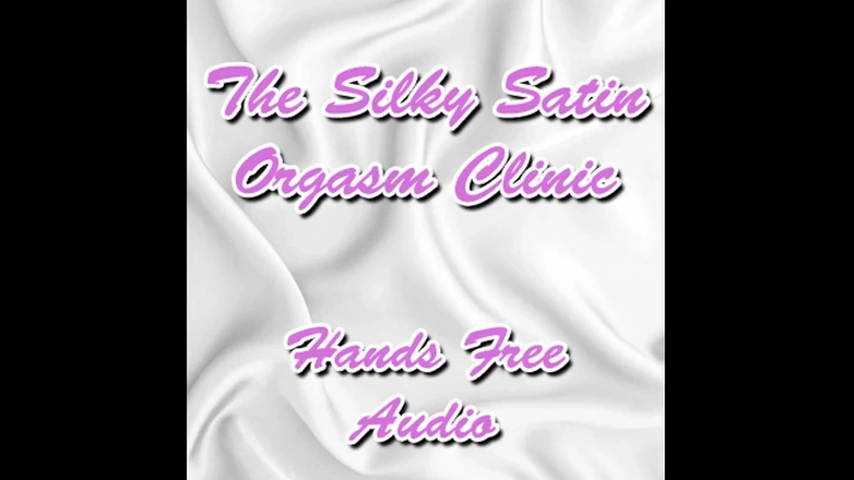 Campsissyboi: Klinik Orgasme Sutera Satin Melancap - Audio Percuma