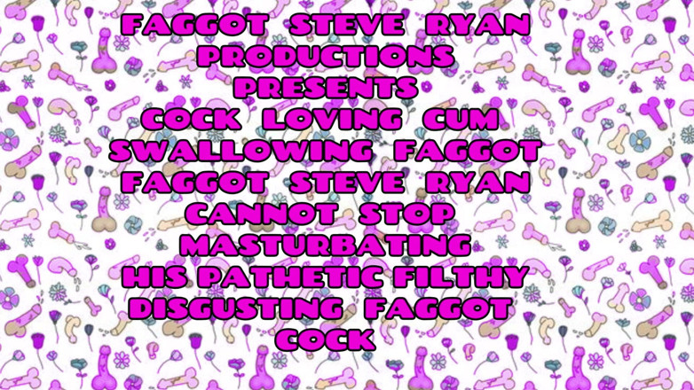 iamFAGsteve: 게이 자위자 동성애자 스티브 라이언