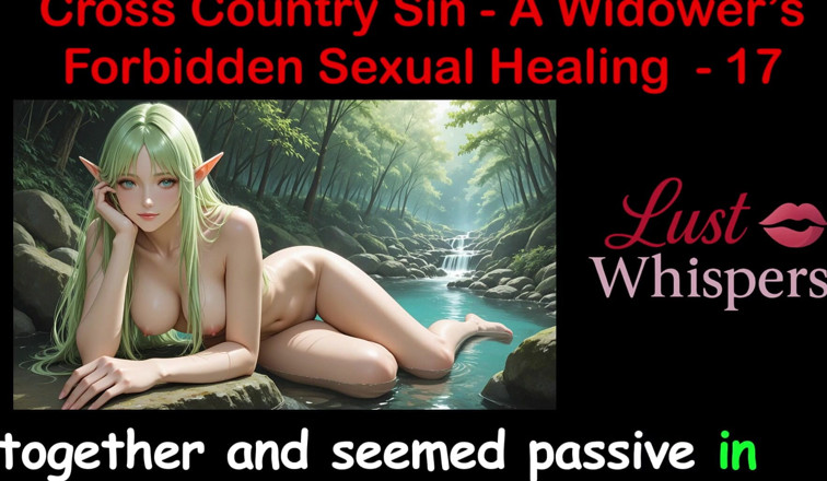 LustWhispers: Cross Country Sin: Penyembuhan Seksual Widower Bahagian 17 - Cerita Seks Audio...