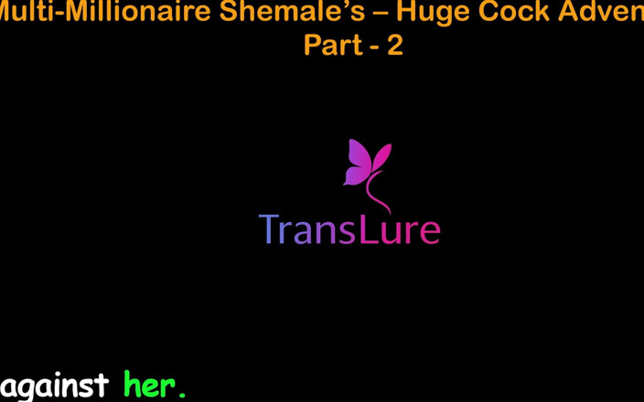 TransLure: English Audio Sex Story - Multi-millionaire Shemale’s Huge Cock Adventures - Part 2