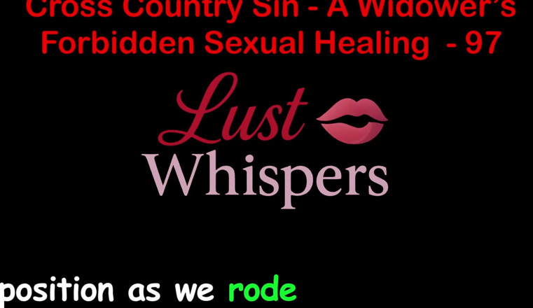 LustWhispers: Cross Country Sin a Widower’s Forbidden Sexual Healing Part 97 - English...