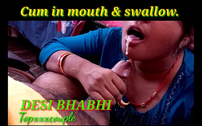 Topxxxcouple: Indian Cum in Mouth &amp; Swallow