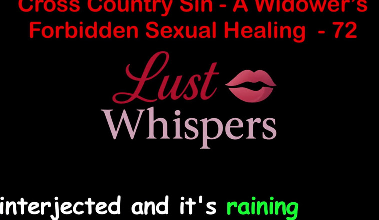 LustWhispers: Cross Country Sin: a Widower's Forbidden Sexual Healing Part 72 - English...