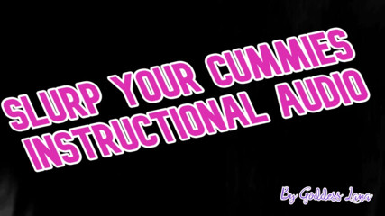 Campsissyboi: POUZE AUDIO - Instrukční zvuk slurp your cummies od bohyně Lana