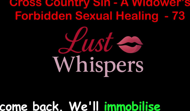 LustWhispers: Cross Country Sin a Widower's Sexual Healing Part 73 - English Audio...