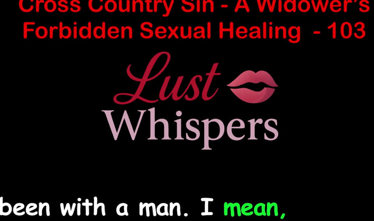 LustWhispers: Cross Country Sin: a cura sexual ilícita de um viúvo...