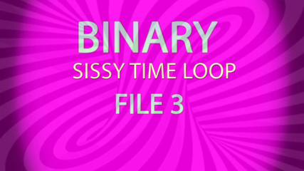 Campsissyboi: AUDIO ONLY - Binary sissy time loop file 3