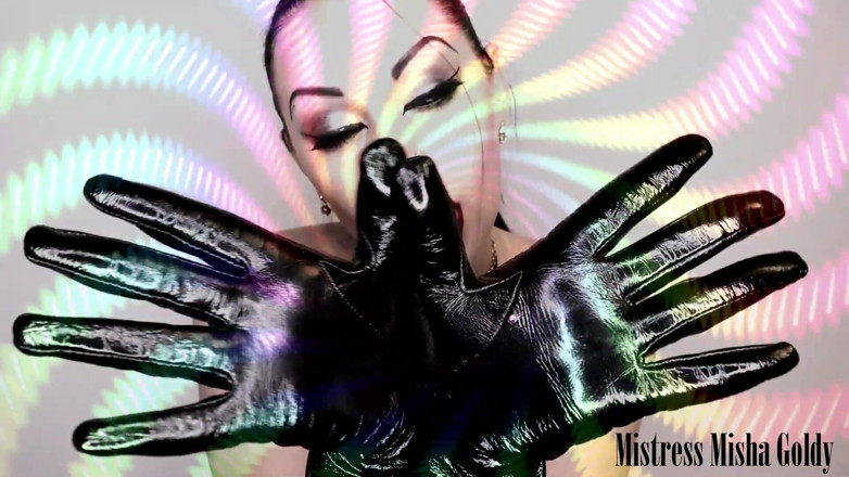 Goddess Misha Goldy: My shiny gloves own you! Strong mind fuck &amp; JOI