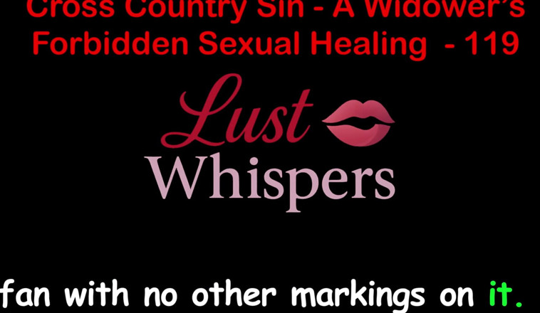 LustWhispers: Cross Country Sin a Widower’s Sexual Healing Part 119 - English Audio...