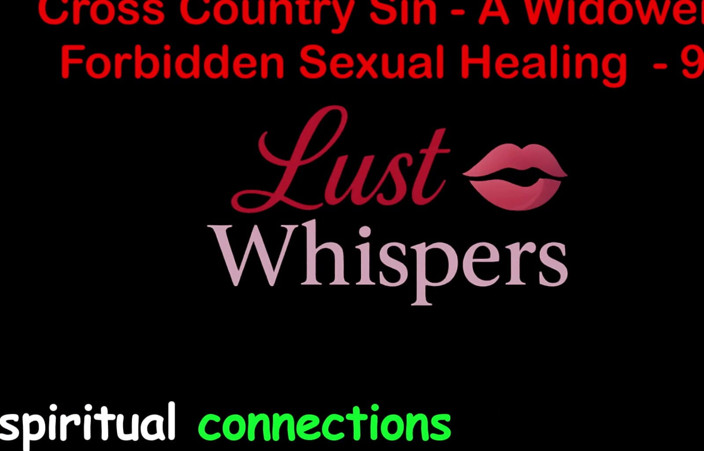 LustWhispers: Cross Country Sin a Widower’s Forbidden Sexual Healing Part 99 - English...