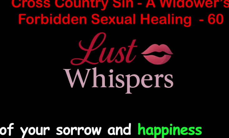 LustWhispers: Cross country sin a widower'ın yasadışı cinsel şifası bölüm 60 - İngilizce sesli seks...