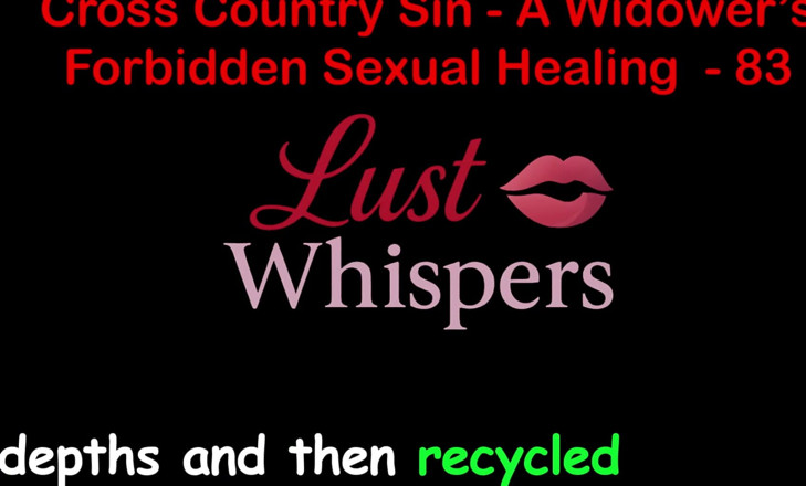 LustWhispers: Cross Country Sin: a Widower’s Illicit Sexual Healing Part 83 - English...