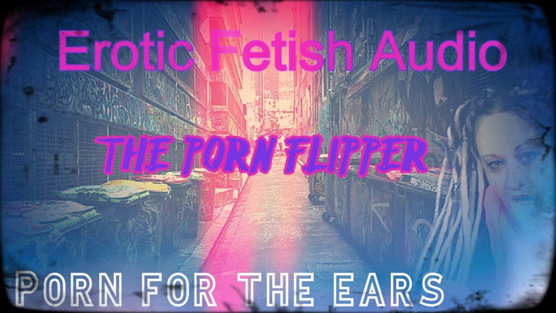Campsissyboi: AUDIO ONLY - The porn flipper by Goddess Lana