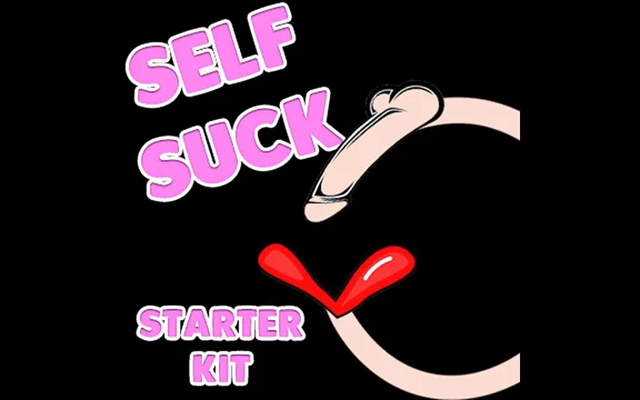 Campsissyboi: AUDIO ONLY - Self suck starter kit