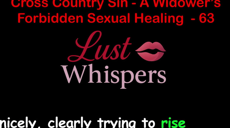 LustWhispers: Cross Country Sin a Widower’s Sexual Healing Part 63 - English Audio...