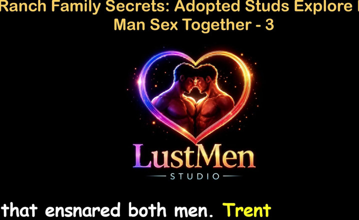 LustMen: Cerita Seks Gay Audio Inggeris - Rahsia Keluarga Ranch: Jantan Angkat...