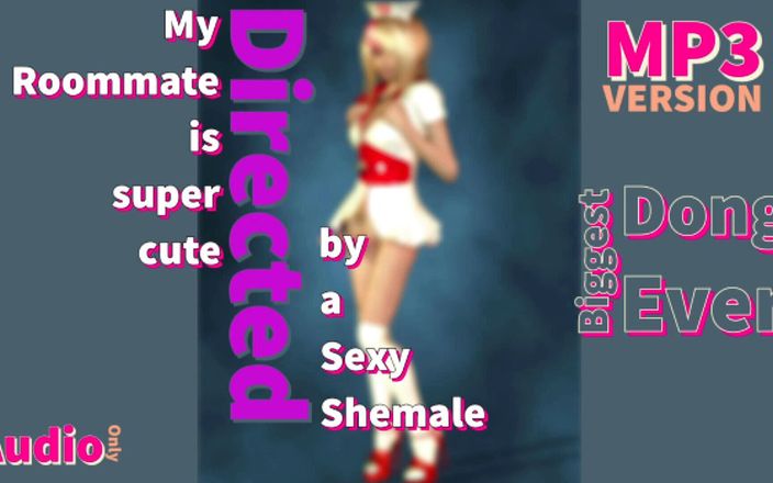 Shemale Domination: 音声のみ - 私のルームメイトはとてもかわいくて、本当に大きなドンニューハーフバージョンを持っています
