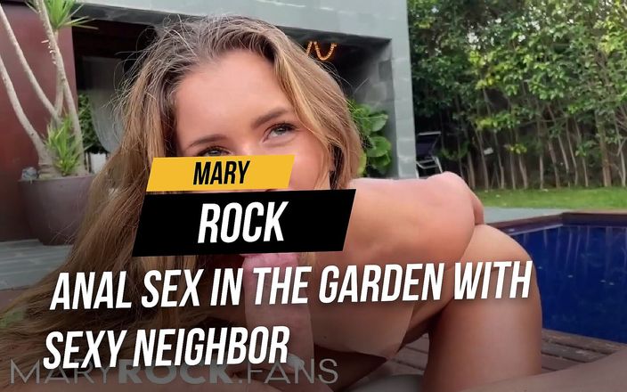Mary Rock: Seksi komşu ile bahçede anal seks
