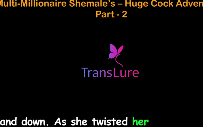 TransLure: English Audio Sex Story - Multi-millionaire Shemale’s Huge Cock Adventures - Part 2