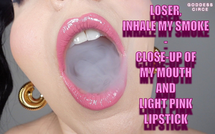 Goddess Circe: Loser, Inhale My Smoke - Close-up of My Mouth and Light...