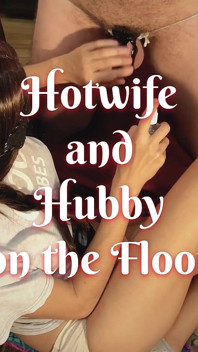 Hotwife and Hubby on the Floor Full