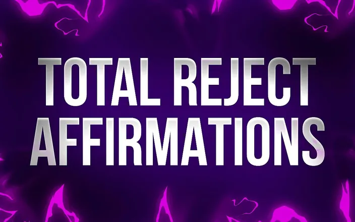 Femdom Affirmations: Total Reject Affirmations for Pussy Denied Losers