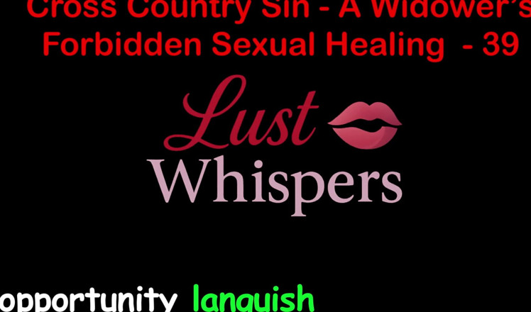 LustWhispers: Cross Country Sin a Widower's Nielegalne uzdrowienie seksualne część 39 - Angielska...